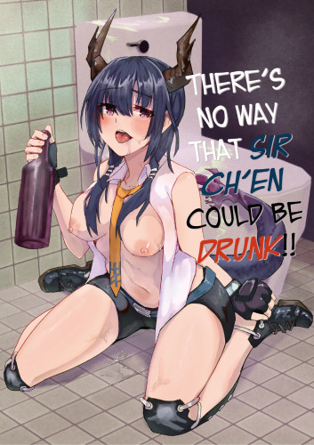 There's No Way That Sir Ch'en Could Be Drunk!! Hentai Comic