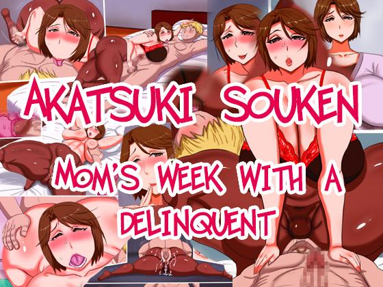 [Akatsuki Souken] Moms Week With A Delinquent Hentai Comic
