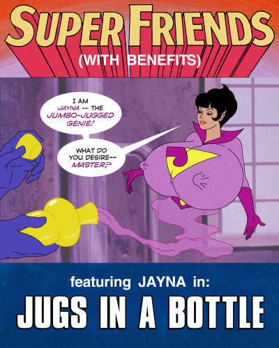 Super Friends with Benefits: Jugs in a Bottle (ongoing) Porn Comics