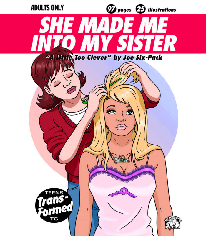 Joe Six-Pack - She Made Me Into My Sister Porn Comic
