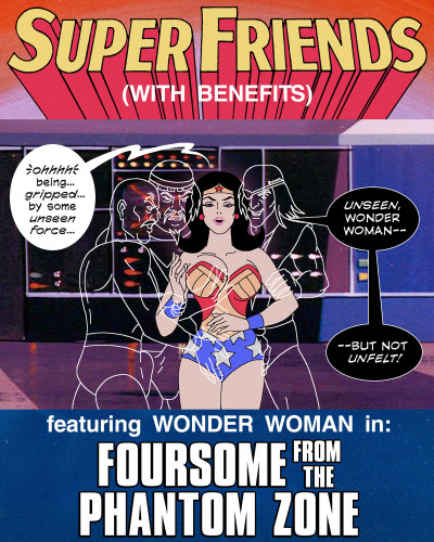 Super Friends with Benefits - Foursome from the Phantom Zone Porn Comic
