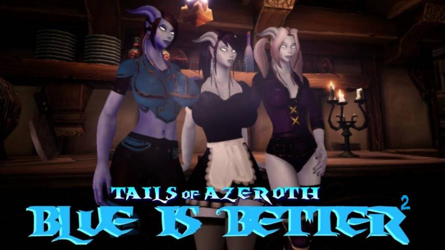 Blue Is Better 2 - Tails of Azeroth Series Version 0.99b by Auril Porn Game