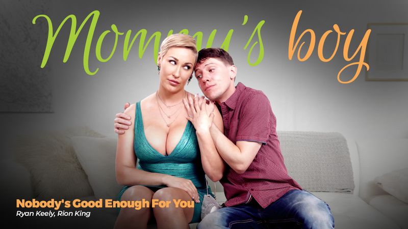 [MommysBoy.net / AdultTime.com] Ryan Keely (Nobody s Good Enough For You) [2021-05-12, Big Tits, Big Ass, MILF, Latina, Hardcore, 1080p]