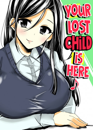 Your Lost Chid Is Here ♪ Hentai Comic