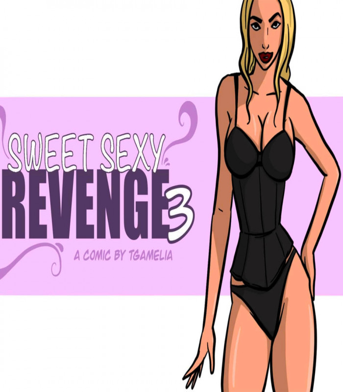 Porn Comic: TGAmelia - Sweet Sexy Revenge 3. 16 pages. 
