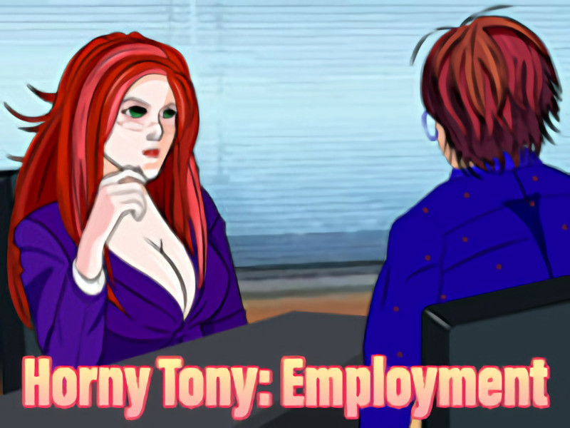 Mybanggames - Horny Tony: Employment Final Porn Game