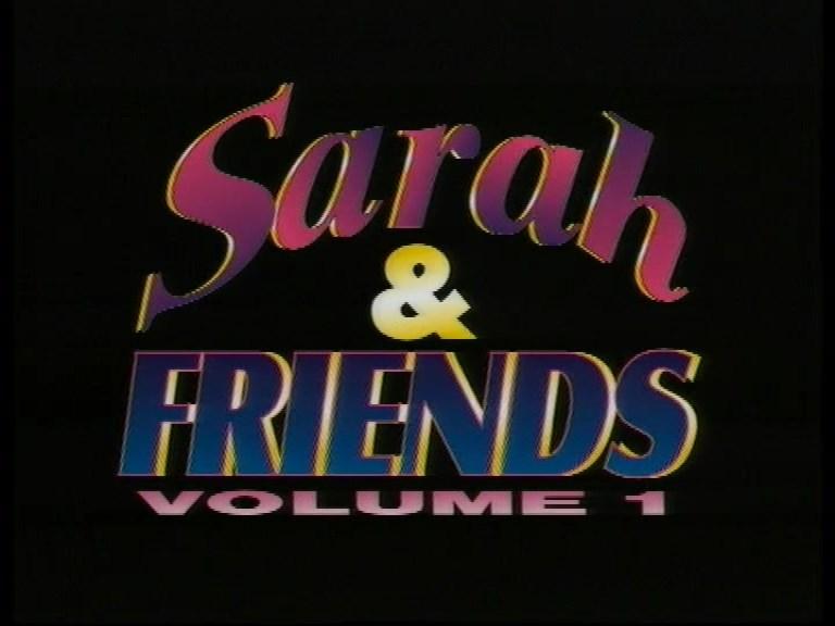 Sarah and Friends 1 / Сара и друзья 1 (Mike Hunter, Videorama / Moser Vision) [1993 г., All Sex,Compilation, DVDRip] (Charmaine Sinclair Jane Louise Pike Misty McCaine Nicky Pearce Sarah Young Shuree Bengal)